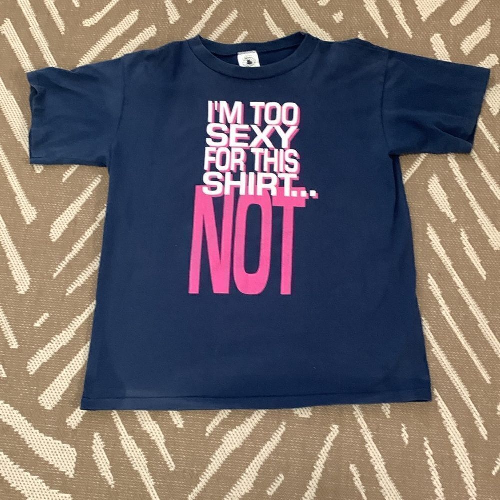 90’s Single Stitch Cotton “I’m Too Sexy For This Shirt..Not” Graphic Tee Vintage